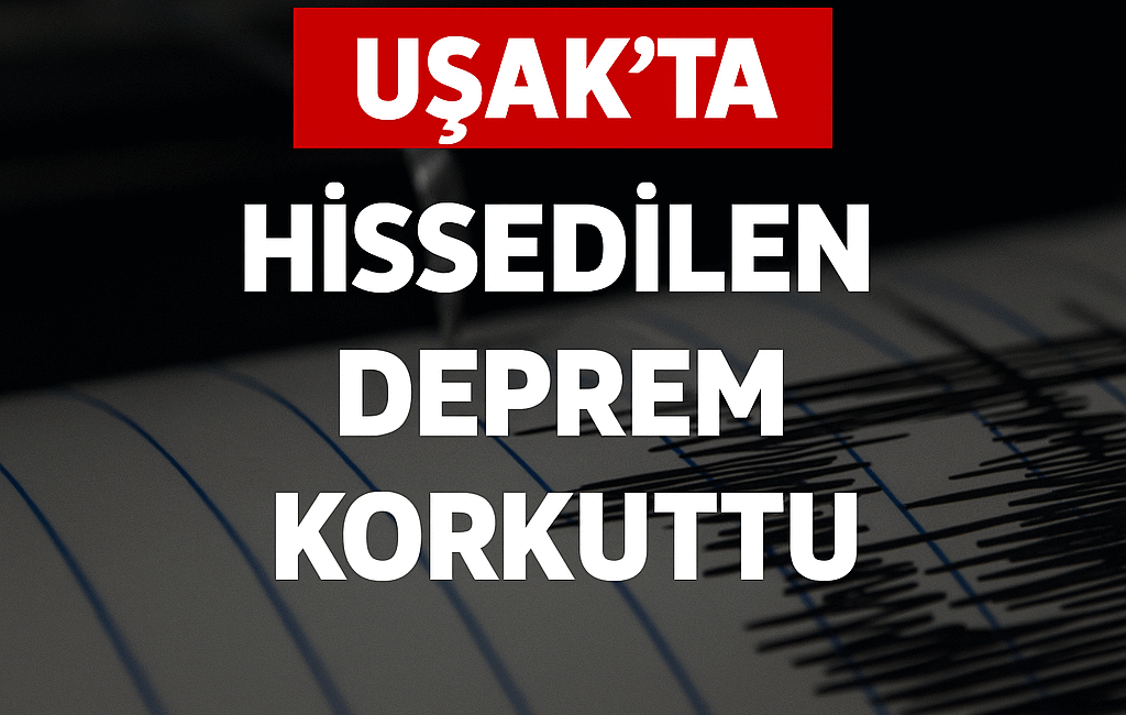 Kütahya’nın Simav ilçesinde meydana gelen 5.0 büyüklüğündeki deprem, Uşak’ta da